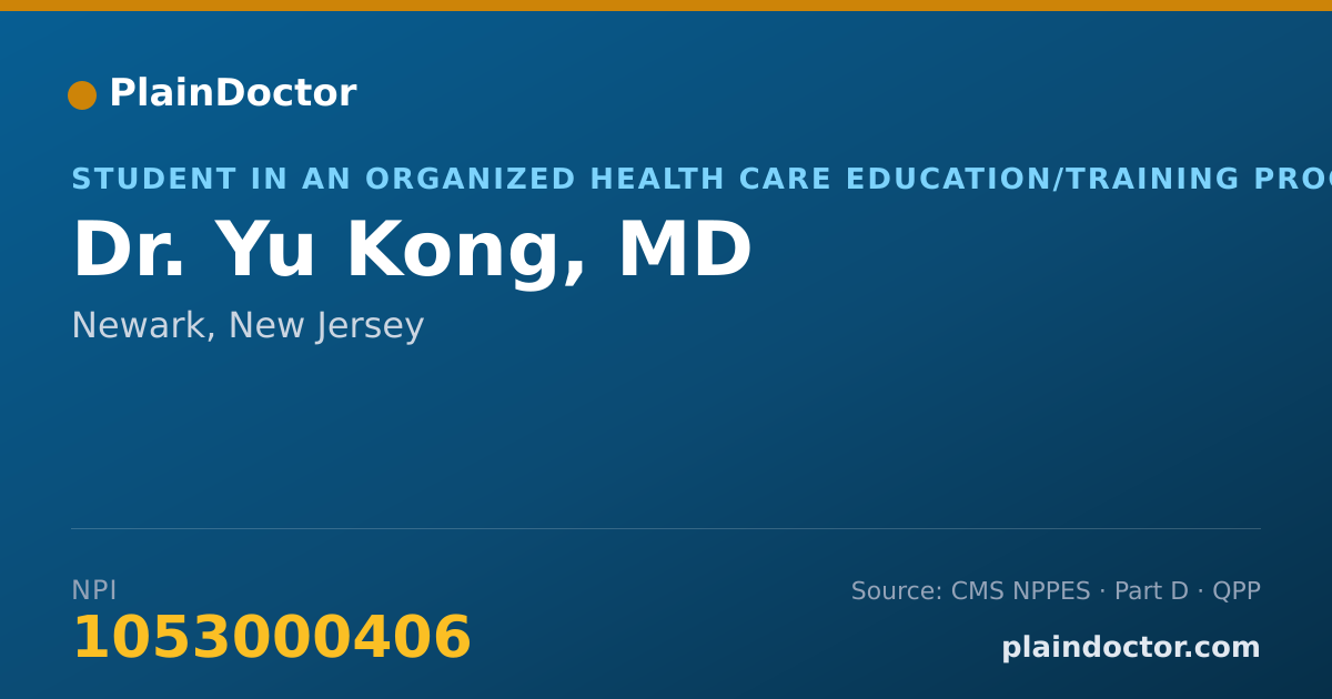 Shareable card for Yu Kong, MD - Student in an Organized Health Care Education/Training Program, Newark, NJ