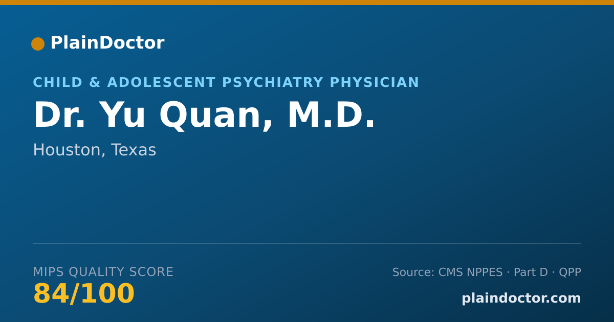 Shareable card for Yu Quan, M.D. - Child & Adolescent Psychiatry Physician, Houston, TX