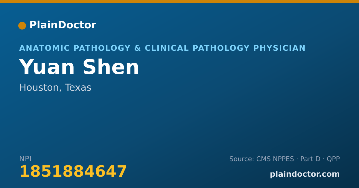 Shareable card for Yuan Shen - Anatomic Pathology & Clinical Pathology Physician, Houston, TX