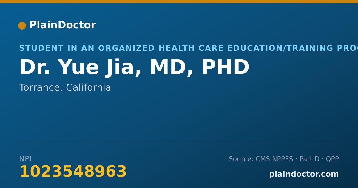 Shareable card for Yue Jia, MD, PHD - Student in an Organized Health Care Education/Training Program, Torrance, CA