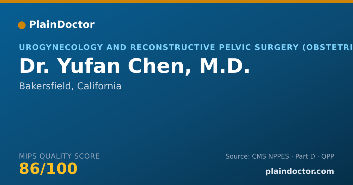 Shareable card for Yufan Chen, M.D. - Urogynecology and Reconstructive Pelvic Surgery (Obstetrics & Gynecology) Physician, Bakersfield, CA