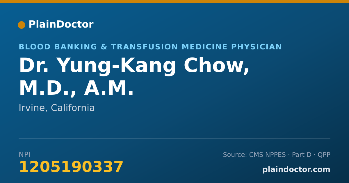 Shareable card for Yung-Kang Chow, M.D., A.M. - Blood Banking & Transfusion Medicine Physician, Irvine, CA