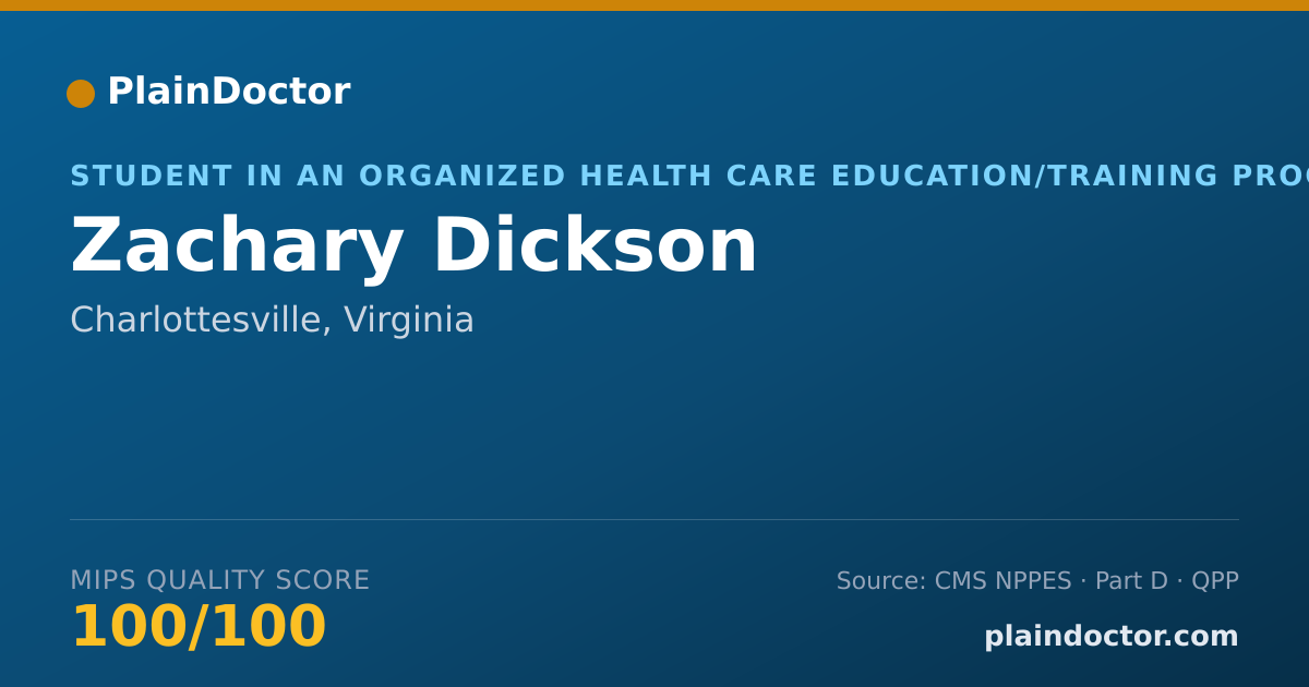 Shareable card for Zachary Dickson - Student in an Organized Health Care Education/Training Program, Charlottesville, VA