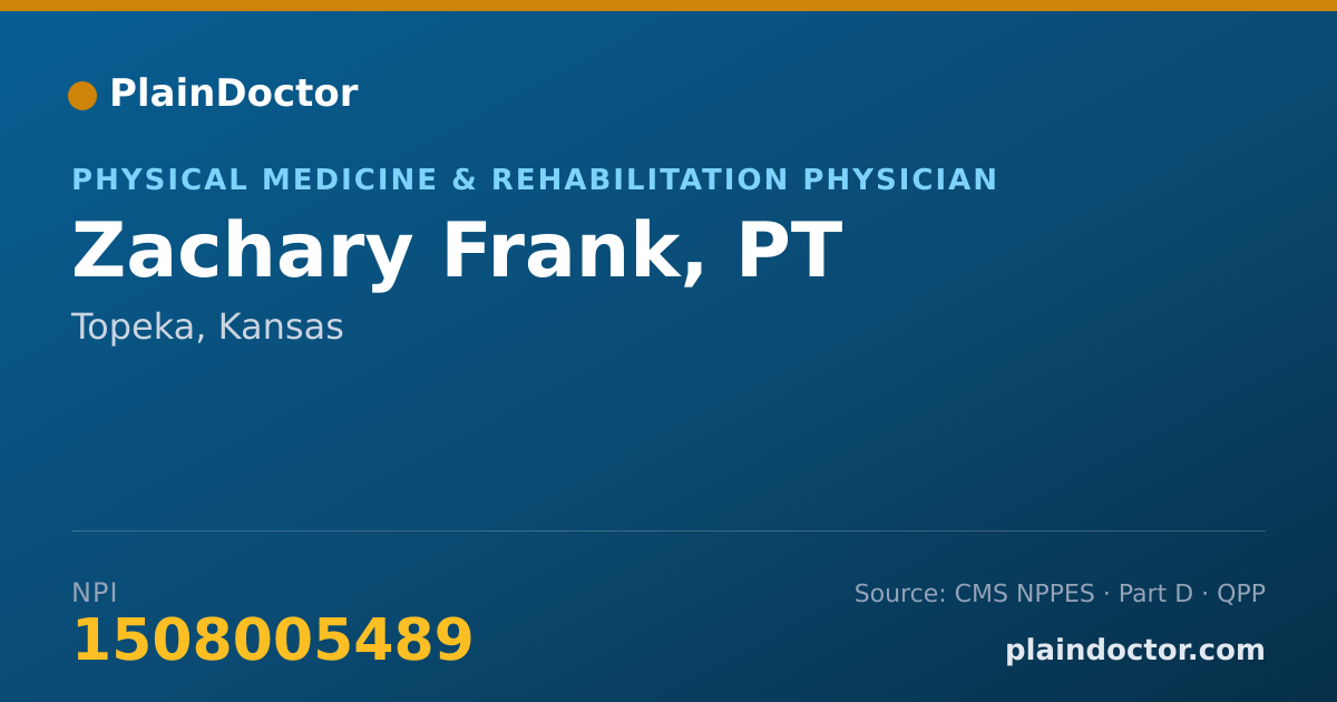 Shareable card for Zachary Frank, PT - Physical Medicine & Rehabilitation Physician, Topeka, KS