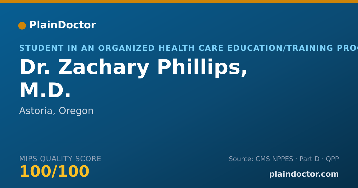 Shareable card for Zachary Phillips, M.D. - Student in an Organized Health Care Education/Training Program, Astoria, OR
