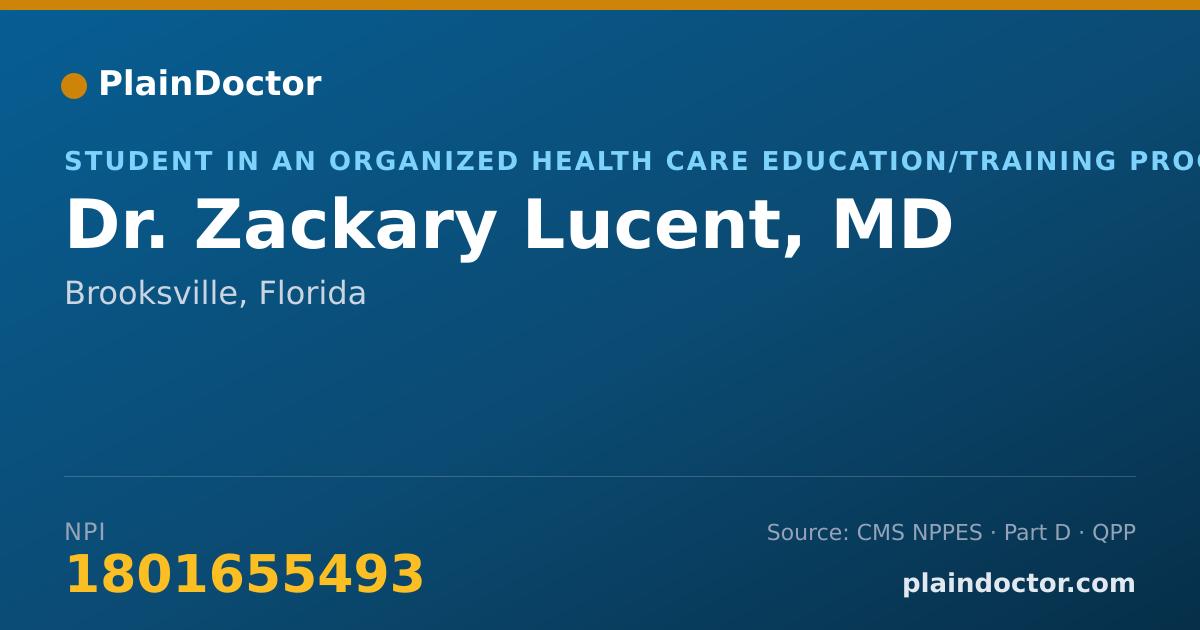 Shareable card for Zackary Lucent, MD - Student in an Organized Health Care Education/Training Program, Brooksville, FL