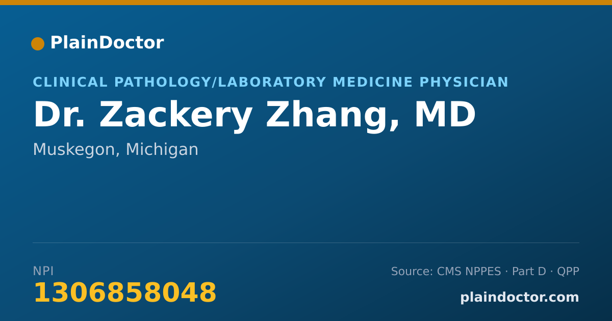 Shareable card for Zackery Zhang, MD - Clinical Pathology/Laboratory Medicine Physician, Muskegon, MI