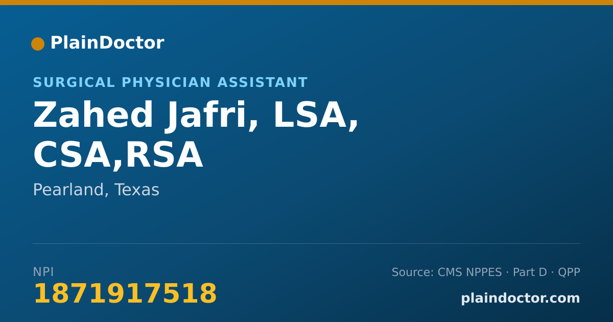Shareable card for Zahed Jafri, LSA, CSA,RSA - Surgical Physician Assistant, Pearland, TX