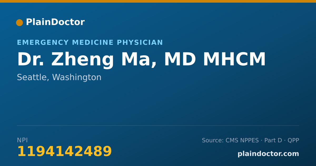 Shareable card for Zheng Ma, MD MHCM - Emergency Medicine Physician, Seattle, WA