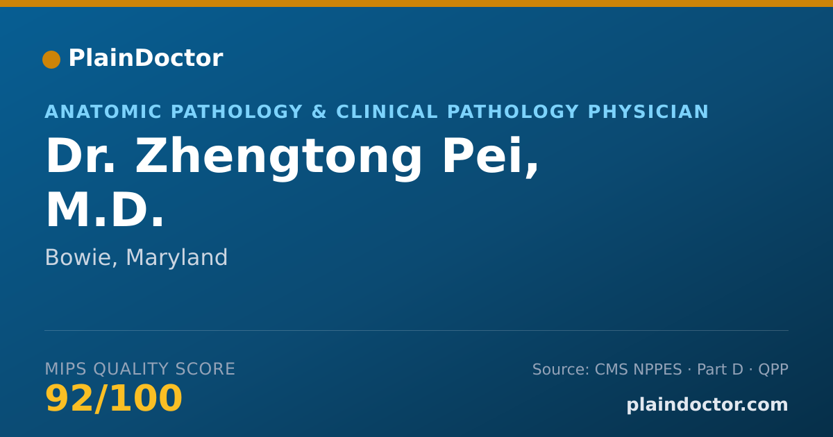 Shareable card for Zhengtong Pei, M.D. - Anatomic Pathology & Clinical Pathology Physician, Bowie, MD