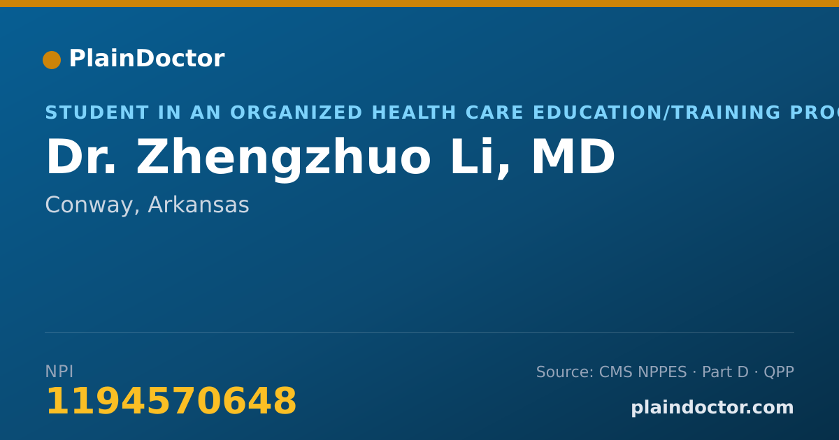 Shareable card for Zhengzhuo Li, MD - Student in an Organized Health Care Education/Training Program, Conway, AR