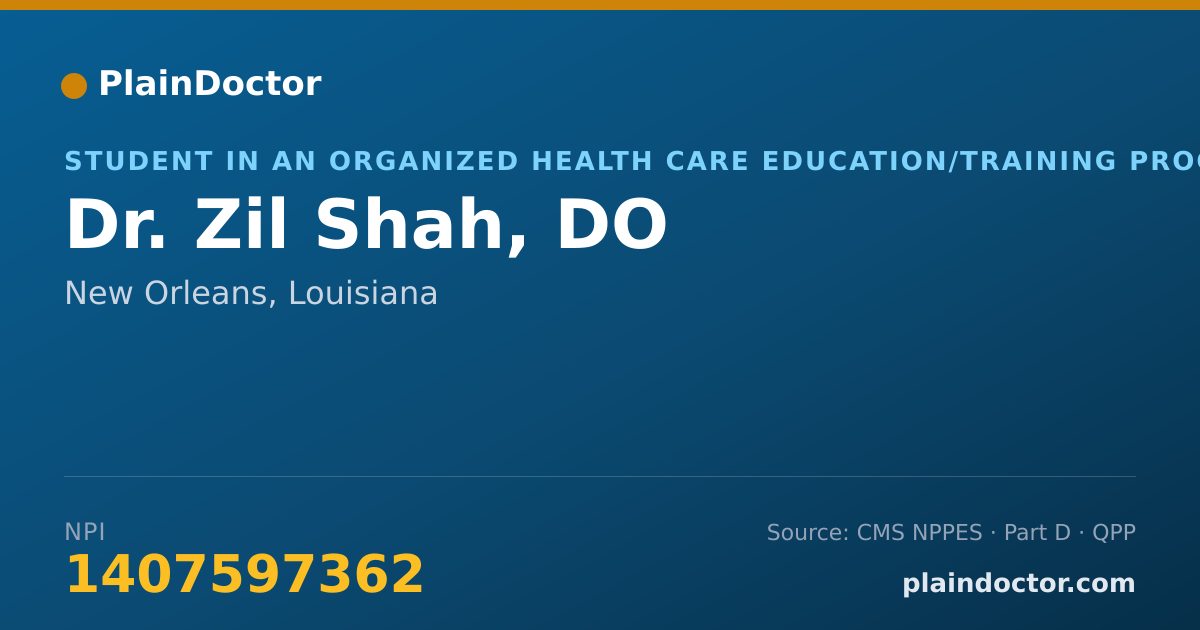 Shareable card for Zil Shah, DO - Student in an Organized Health Care Education/Training Program, New Orleans, LA