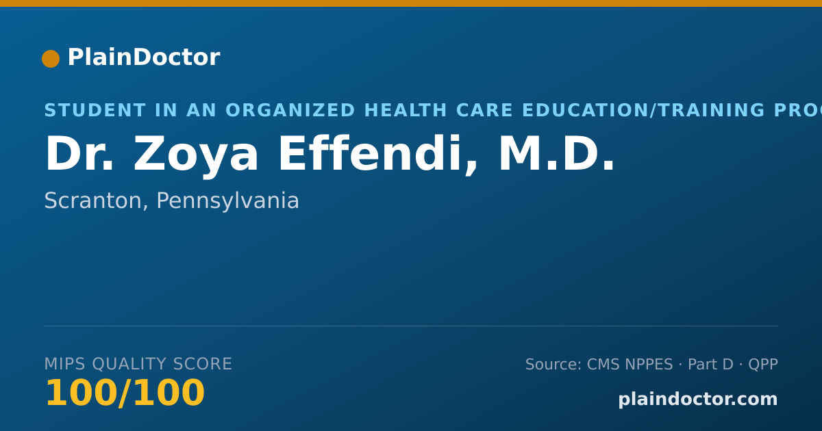 Shareable card for Zoya Effendi, M.D. - Student in an Organized Health Care Education/Training Program, Scranton, PA