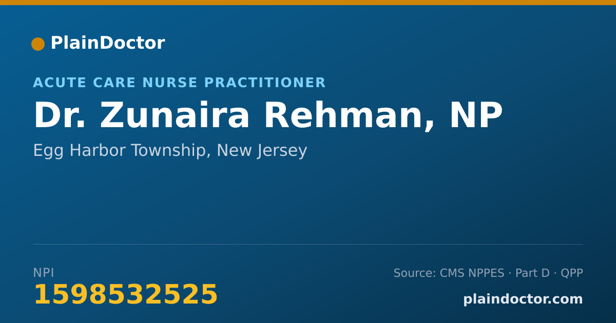 Shareable card for Zunaira Rehman, NP - Acute Care Nurse Practitioner, Egg Harbor Township, NJ